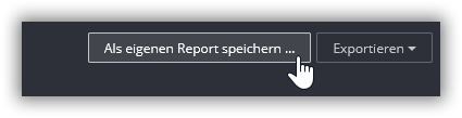 Als eigenen Report speichern